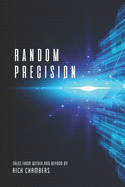 Random Precision: Tales From Within and Beyond