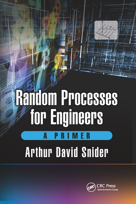 Random Processes for Engineers: A Primer - Snider, Arthur David