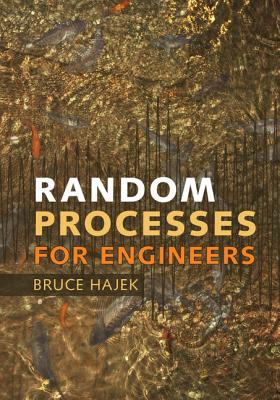 Random Processes for Engineers - Hajek, Bruce
