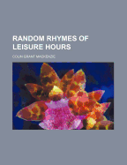 Random Rhymes of Leisure Hours