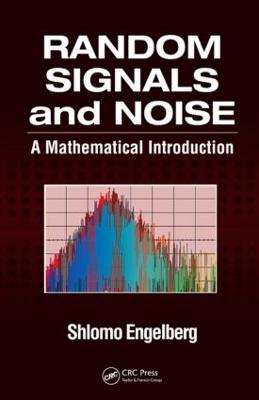 Random Signals and Noise: A Mathematical Introduction - Engelberg, Shlomo