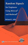 Random Signals for Engineers Using Matlab(r) and Mathcad(r)