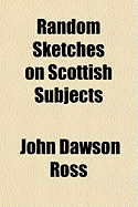 Random Sketches on Scottish Subjects