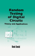 Random Testing of Digital Circuits: Theory and Applications