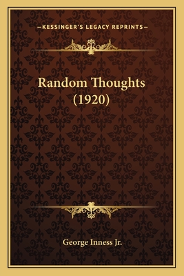 Random Thoughts (1920) - Inness, George, Jr.