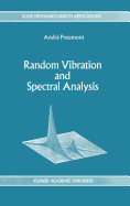 Random Vibration and Spectral Analysis/Vibrations Al�atoires Et Analyse Spectral