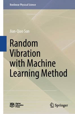 Random Vibration with Machine Learning Method - Sun, Jian-Qiao