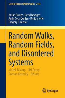 Random Walks, Random Fields, and Disordered Systems - Biskup, Marek (Editor), and  ern�, Ji � (Editor), and Koteck�, Roman (Editor)