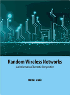 Random Wireless Networks: An Information Theoretic Perspective
