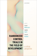 Randomized Control Trials in the Field of Development: A Critical Perspective