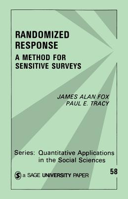 Randomized Response: A Method for Sensitive Surveys - Fox, James Alan, and Tracy, Paul E