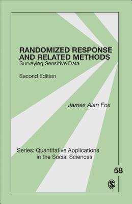 Randomized Response and Related Methods: Surveying Sensitive Data - Fox, James Alan