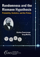 Randomness and the Riemann Hypothesis: Probability, Statistics, and the Primes