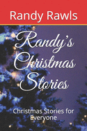 Randy's Christmas Stories: Christmas Stories for Everyone