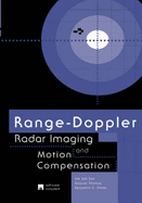 Range-Doppler Radar Imaging and Motion Compensation - Thomas, Gabriel, and Son, Jae Sok, and Flores, Benjamin
