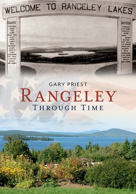 Rangeley Through Time - Priest, Gary