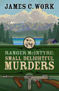 Ranger McIntyre: Small Delightful Murders