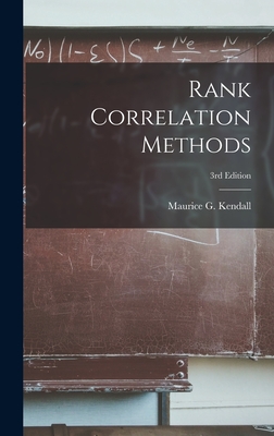 Rank Correlation Methods; 3rd Edition - Kendall, Maurice G (Maurice George) (Creator)