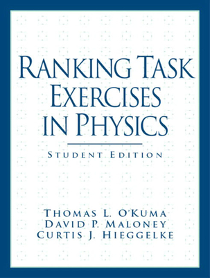 Ranking Task Exercises in Physics - O'Kuma, Thomas, and Maloney, David, and Hieggelke, C