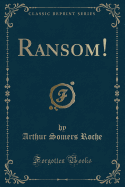 Ransom! (Classic Reprint)