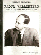 Raoul Wallenberg: Swedish Diplomat and Humanitarian