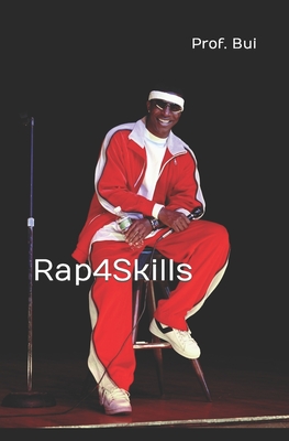 Rap4Skills - Ho, Hailey (Illustrator), and Ho, Hung (Illustrator), and Bui, Hong