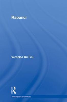 Rapanui: A Descriptive Grammar - du Feu, Veronica