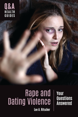 Rape and Dating Violence: Your Questions Answered - Ritscher, Lee A.