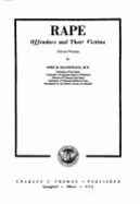 Rape: Offenders and Their Victims