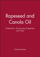 Rapeseed and Canola Oil: Production, Processing, Properties, and Uses