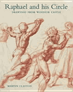 Raphael and His Circle: Drawings from Windsor Castle