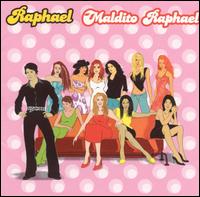 Raphael Maldito Raphael - Raphael