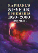 Raphael's 51-Year Ephemeris 1950 to 2000