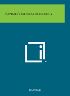 Raphael's Medical Astrology
