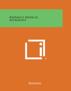 Raphael's Medical Astrology