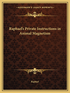 Raphael's Private Instructions in Animal Magnetism