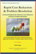 Rapid Cost Reduction & Problem Resolution: Practical Handbook for Maximum Cost Reduction & Chronic Problem Resolution