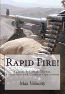 Rapid Fire!: Tactics for High Threat, Protection and Combat Operations