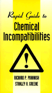 Rapid Guide to Chemical Incompatibilities - Pohanish, Richard P, and Greene, Stanley A