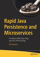 Rapid Java Persistence and Microservices: Persistence Made Easy Using Java Ee8, Jpa and Spring