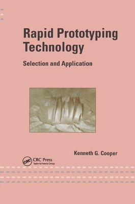 Rapid Prototyping Technology: Selection and Application - Cooper, Kenneth