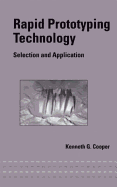 Rapid Prototyping Technology: Selection and Application