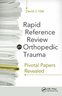 Rapid Reference Review in Orthopedic Trauma: Pivotal Papers Revealed