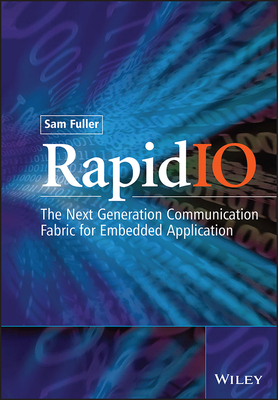 Rapidio: The Embedded System Interconnect - Fuller, Sam