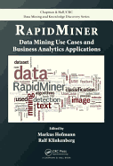 Rapidminer: Data Mining Use Cases and Business Analytics Applications