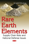 Rare Earth Elements: Supply Chain Risks & National Defense Issues