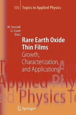 Rare Earth Oxide Thin Films: Growth, Characterization, and Applications - Fanciulli, Marco (Editor), and Scarel, Giovanna (Editor)