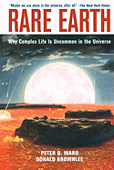 Rare Earth: Why Complex Life is Uncommon in the Universe