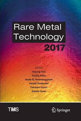 Rare Metal Technology 2017 - Kim, Hojong (Editor), and Alam, Shafiq (Editor), and Neelameggham, Neale R (Editor)