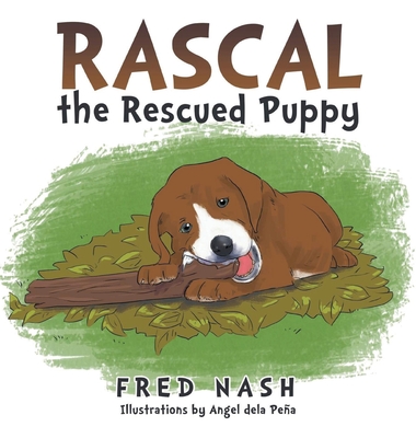 Rascal the Rescued Puppy - Nash, Fred